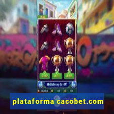 plataforma cacobet.com